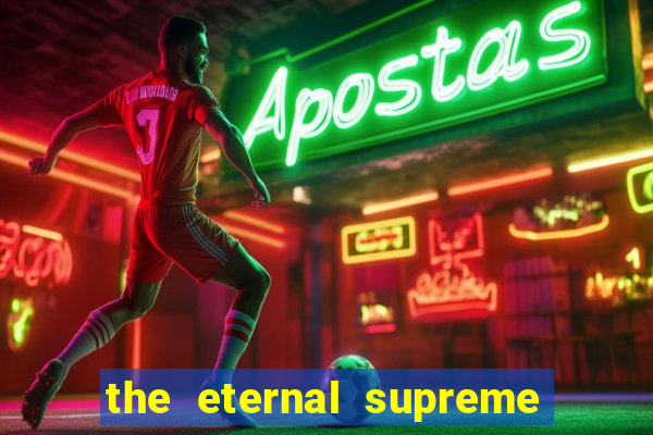 the eternal supreme pt br